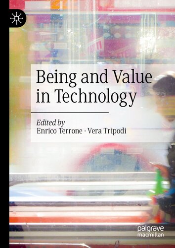 Being And Value In Technology Enrico Terrone Vera Tripodi