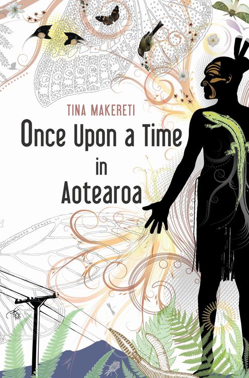 Once Upon A Time In Aotearoa Tina Makereti
