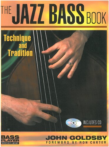 The Jazz Bass Book Technique And Tradition Bass Player Musicians Library Papcom John Goldsby