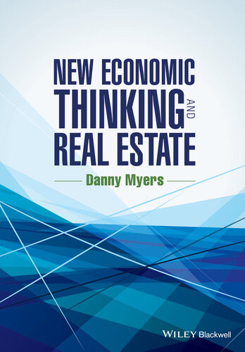 New Economic Thinking And Real Estate 1st Edition Danny Myers