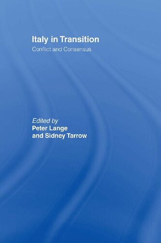 Italy In Transition Conflict And Consensus Peter Lange Sidney Tarrow Eds