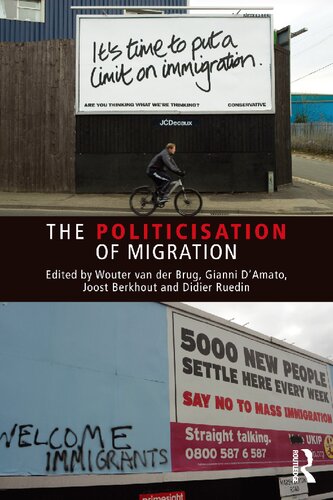 The Politicisation Of Migration Wouter Van Der Brug Gianni Damato Didier Ruedin Joost Berkhout Eds