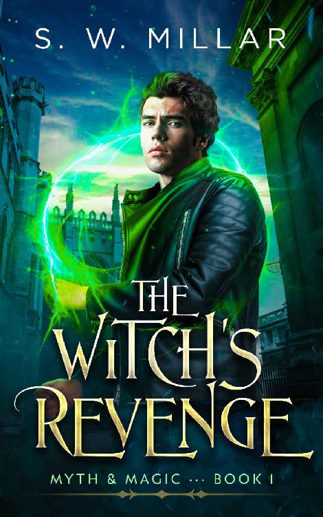 The Witchs Revenge An Urban Fantasy Thriller Myth Magic Book 1 S W Millar