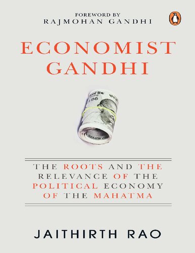 Economist Gandhi The Roots And The Relevance Of The Political Economy Of The Mahatma Rao