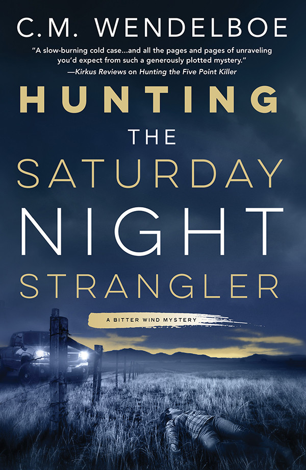 Hunting The Saturday Night Strangler C M Wendelboe