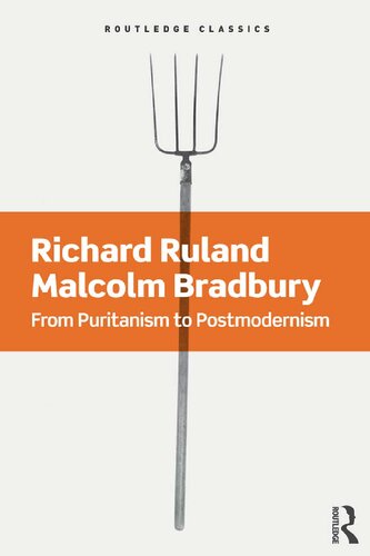 From Puritanism To Postmodernism A History Of American Literature Routledge Classics 1st Edition Richard Ruland