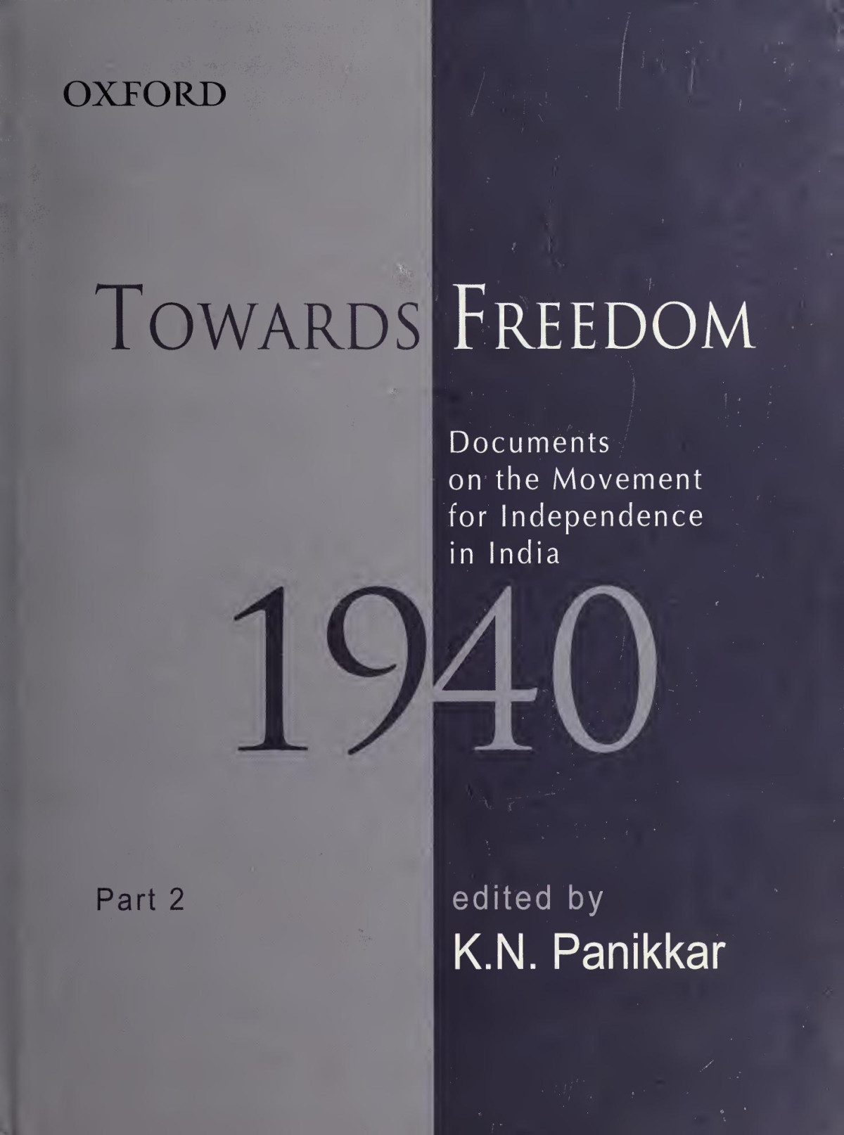 Towards Freedom Documents On The Movement For Independence In India 1940 Part 2 Kn Pannikar