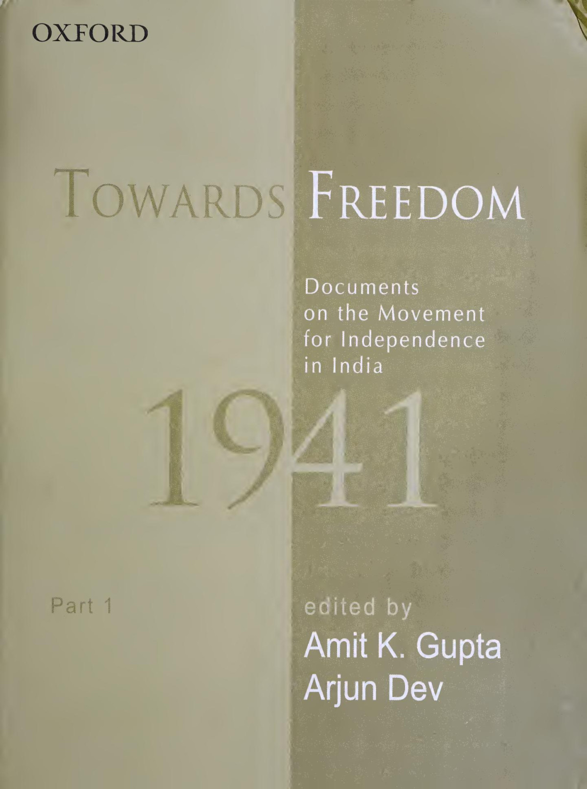 Towards Freedom Documents On The Movement For Independence In India 1941 Part 1 Amit K Gupta