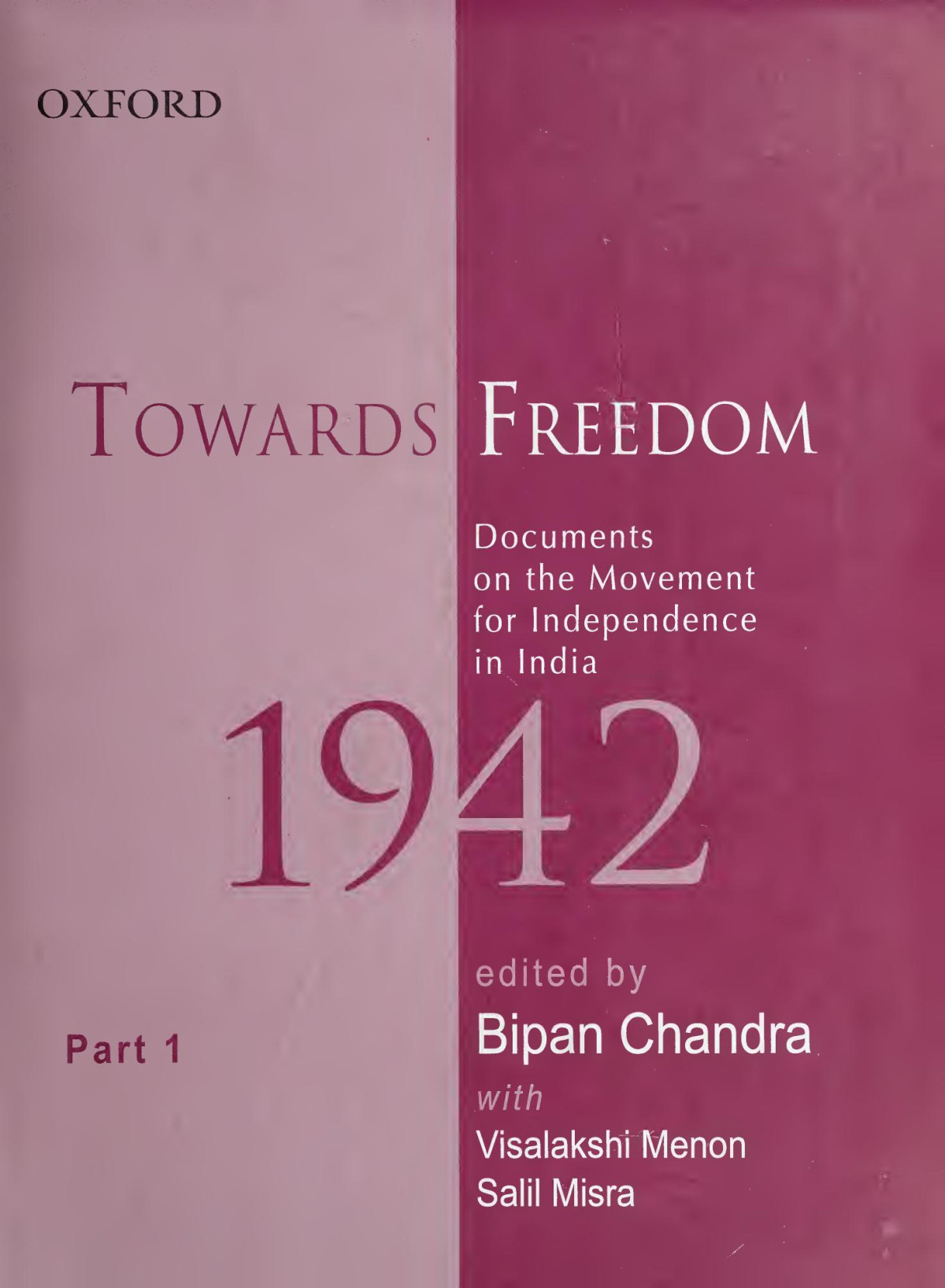 Towards Freedom Documents On The Movement For Independence In India 1942 Part 1 Bipan Chandra