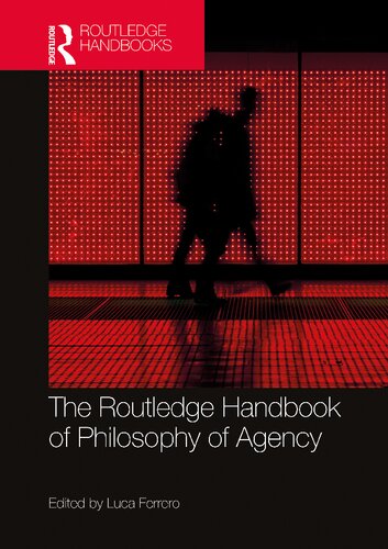 The Routledge Handbook Of Philosophy Of Agency 1st Edition Luca Ferrero Editor