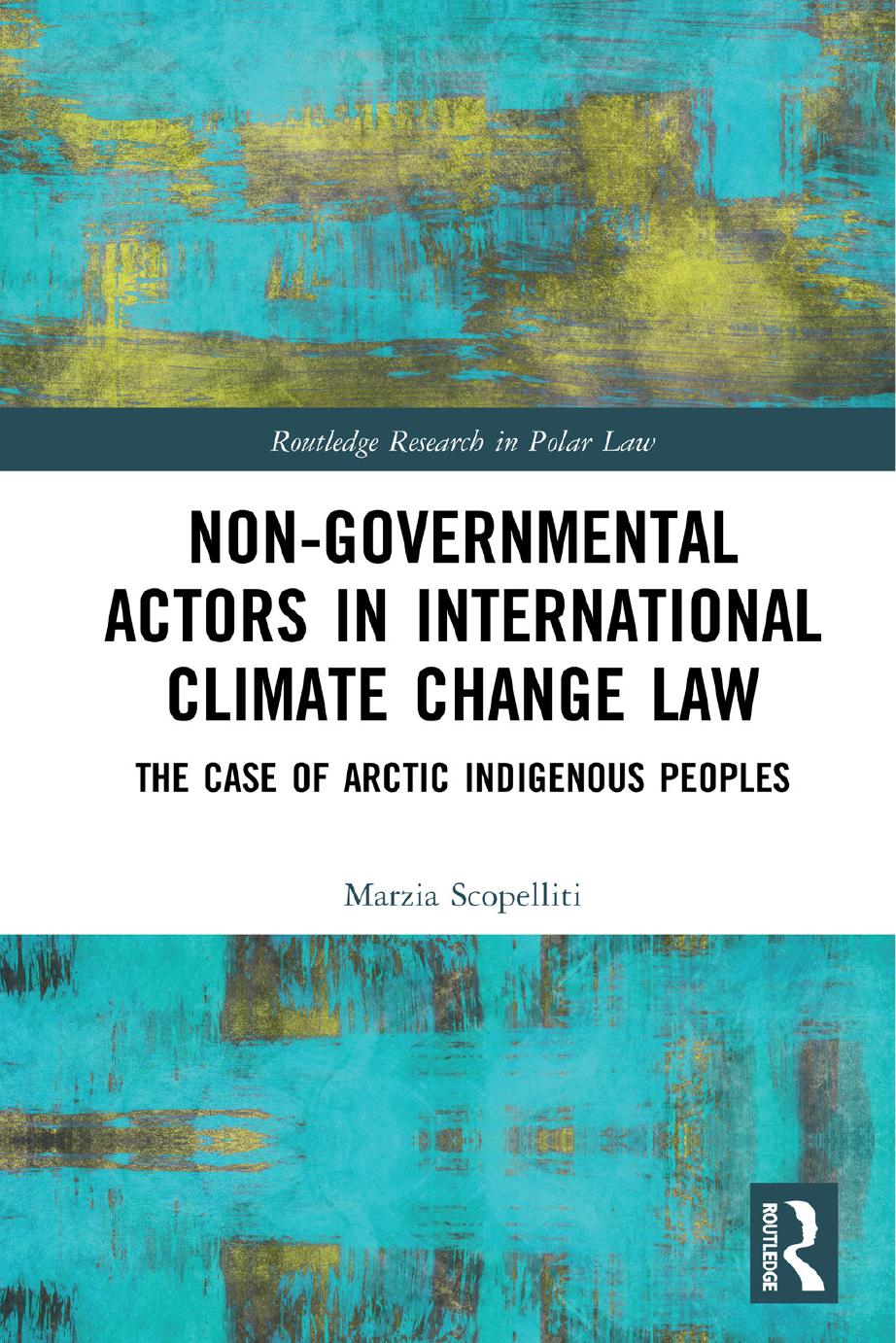 Nongovernmental Actors In International Climate Change Law The Case Of Arctic Indigenous Peoples Marzia Scopelliti