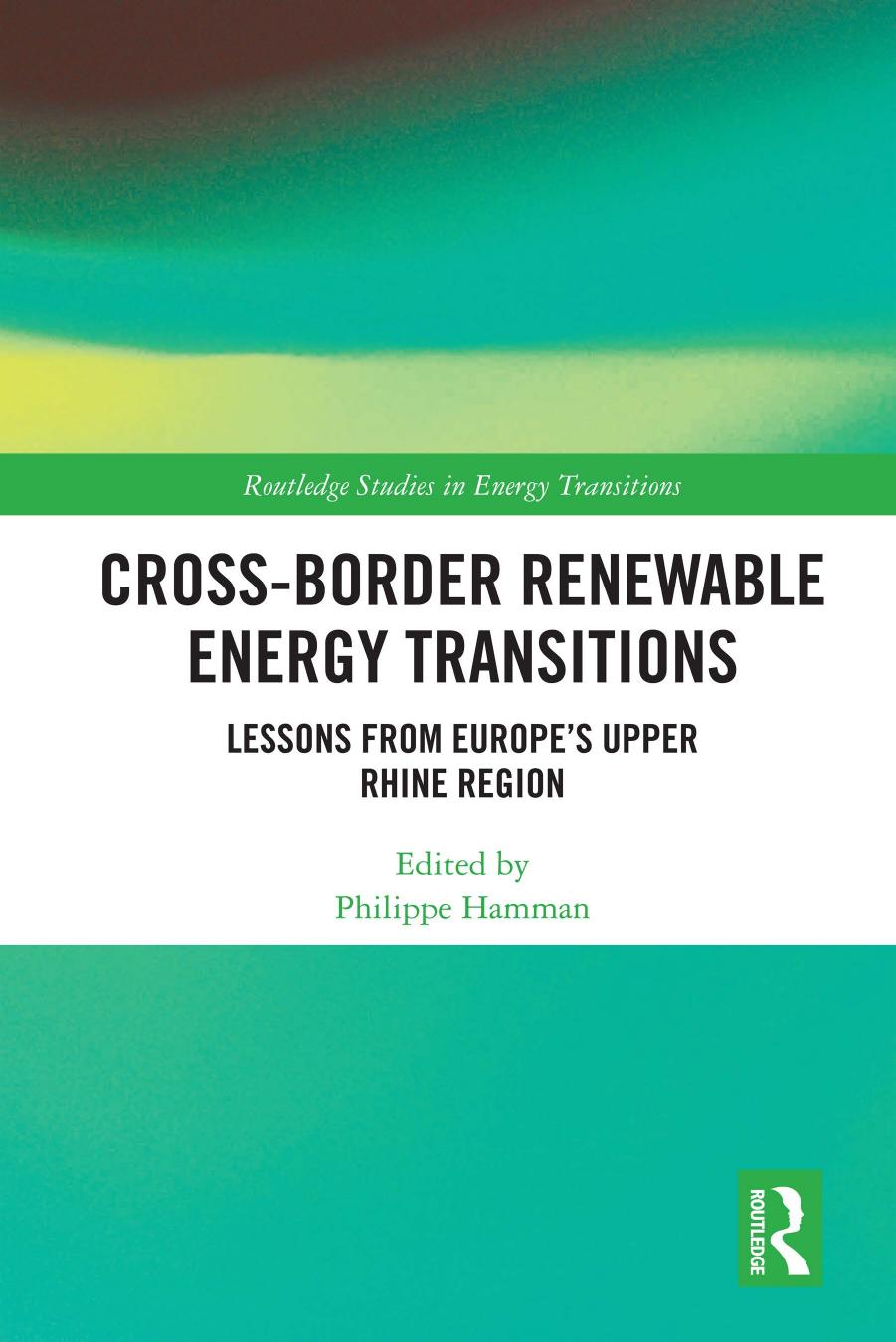 Crossborder Renewable Energy Transitions Lessons From Europes Upper Rhine Region Philippe Hamman