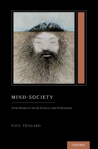 Mindsociety From Brains To Social Sciences And Professions Treatise On Mind And Society Oxford Series On Cognitive Models And Architectures Paul Thagard