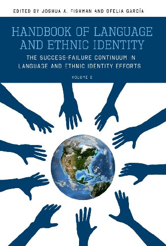 Handbook Of Language And Ethnic Identity Volume 2 The Successfailure Continuum In Language And Ethnic Identity Efforts Joshua Fishman Editor