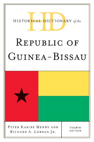 Historical Dictionary Of The Republic Of Guineabissau 4th Edition Peter Karibe Mendy
