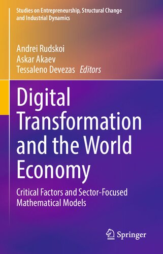 Digital Transformation And The World Economy Critical Factors And Sectorfocused Mathematical Models Andrei Rudskoi
