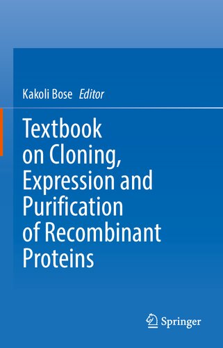 Textbook On Cloning Expression And Purification Of Recombinant Proteins Kakoli Bose
