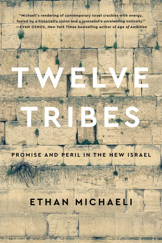Twelve Tribes Promise And Peril In The New Israel Ethan Michaeli