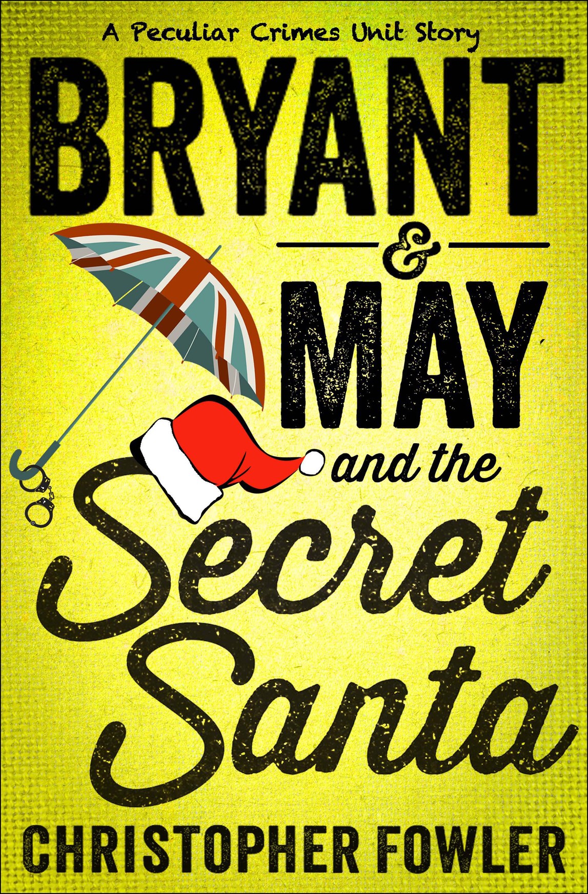 Bryant May And The Secret Santa Christopher Fowler