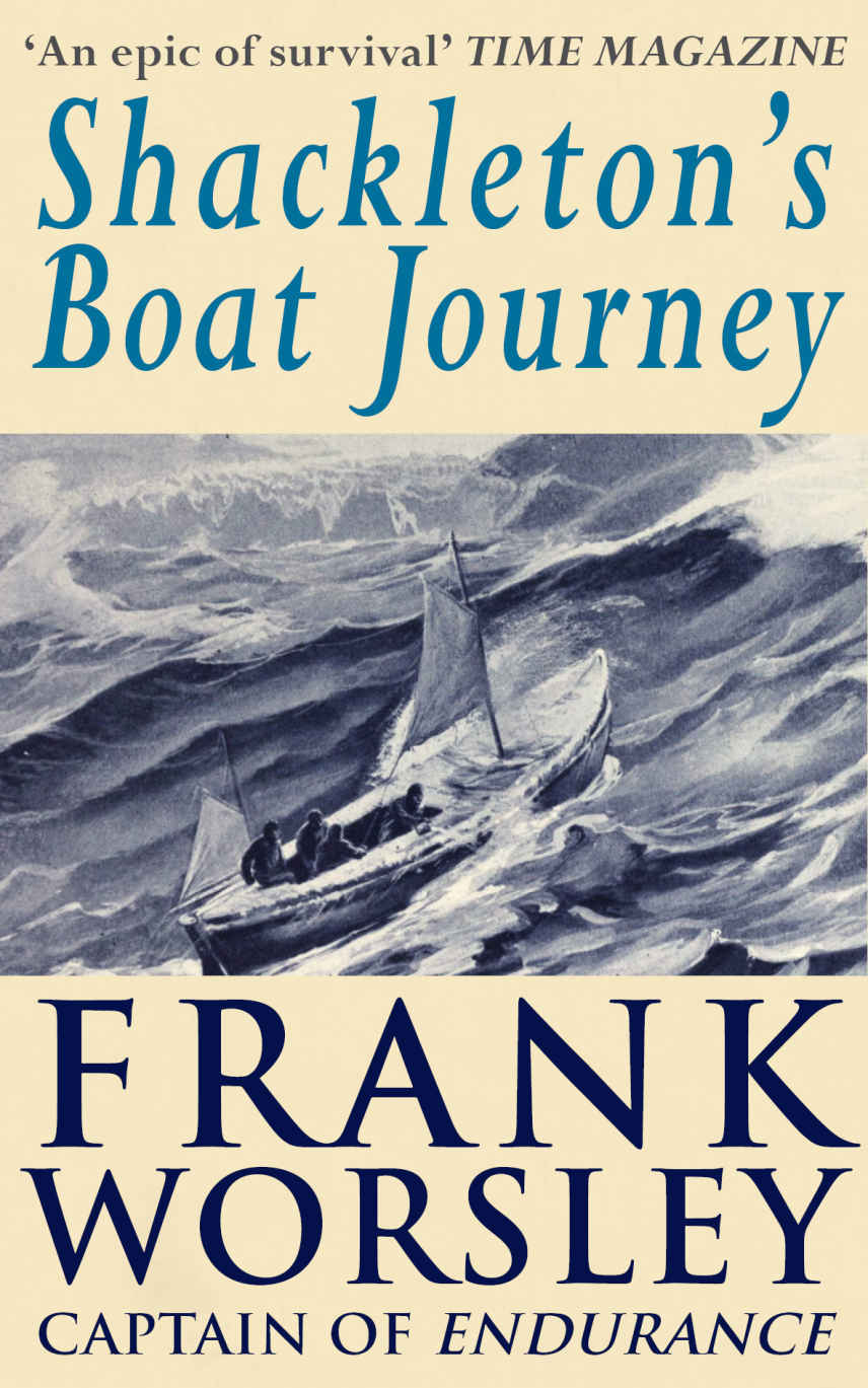 Shackletons Boat Journey Frank Arthur Worsley