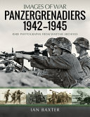 Panzergrenadiers 19421945 Ian Baxter