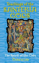 Teachings Of The Santera Gods The Spirit Of The Odu Chani Lele