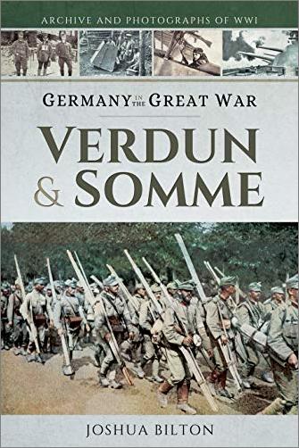 Germany In The Great War Verdun Somme Joshua Bilton