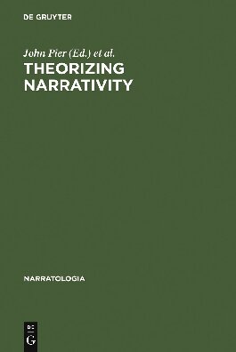 Theorizing Narrativity 1st Edition John Pier Jose Garcia Landa Editors