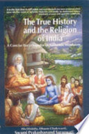 True History And The Religion Of India An Encyclopedia Of Authentic Hinduism Prakashanand Saraswati