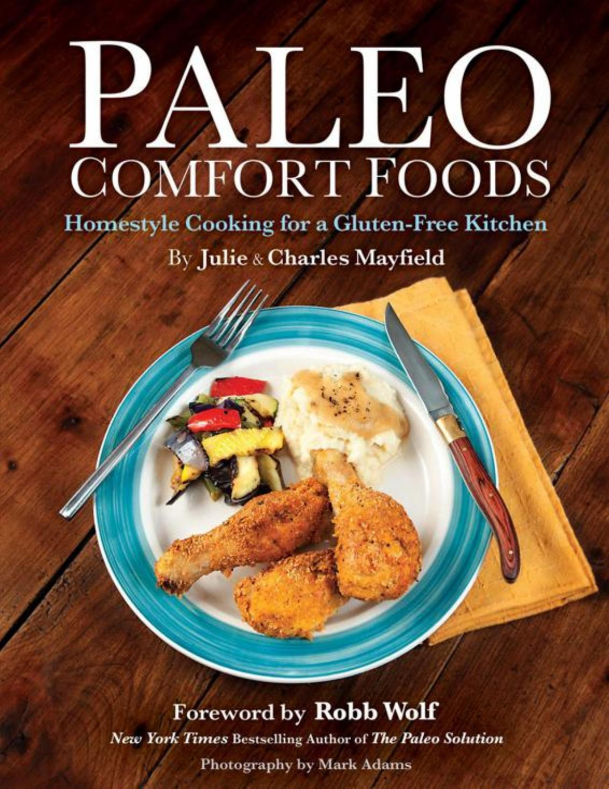 Paleo Comfort Foods Julie Sullivan Mayfield Charles Mayfield