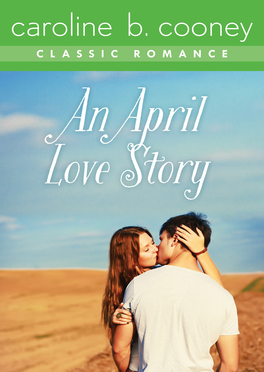 April Love Story Caroline B Cooney