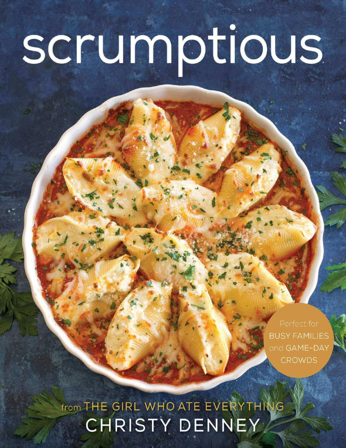 Scrumptious From The Girl Who Ate Everything Christy Denney