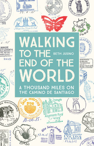 Walking To The End Of The World Beth Jusino