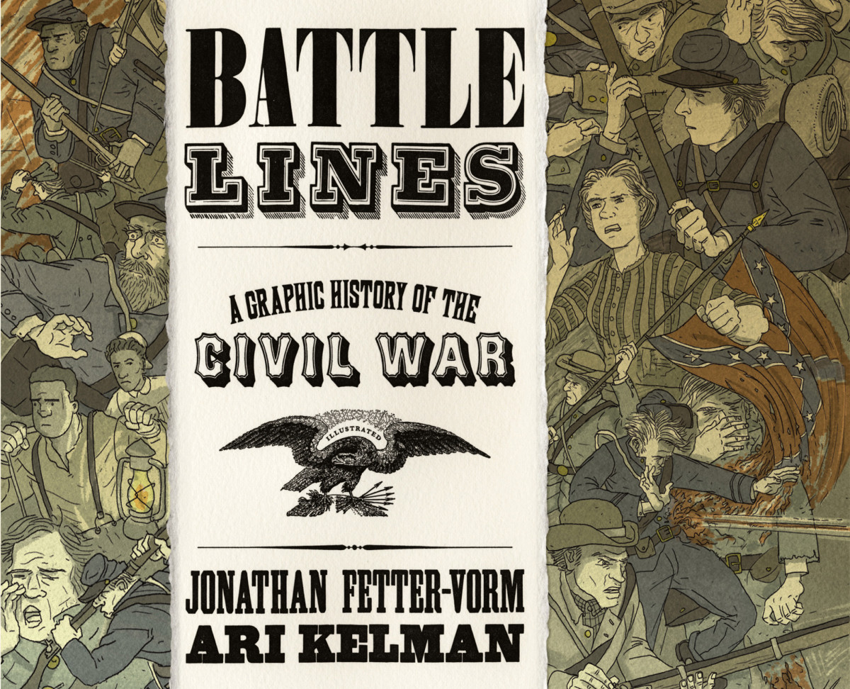 Battle Lines A Graphic History Of The Civil War First Edition Fettervorm