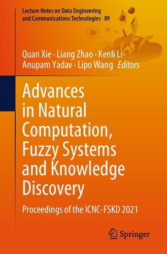 Advances In Natural Computation Fuzzy Systems And Knowledge Discovery Proceedings Of The Icncfskd 2021 Lecture Notes On Data Engineering And Communications Technologies 89 1st Ed 2022 Quan Xie Editor