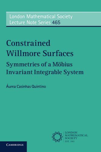 Constrained Willmore Surfaces London Mathematical Society Lecture Note Series Series Number 465 1st Edition Quintino