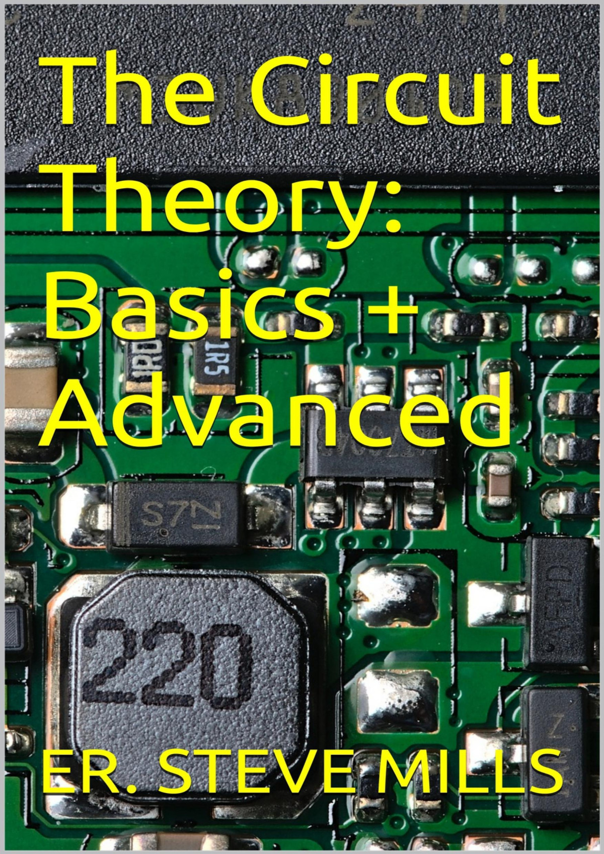 The Circuit Theory Basics Advanced Steve Mills Er