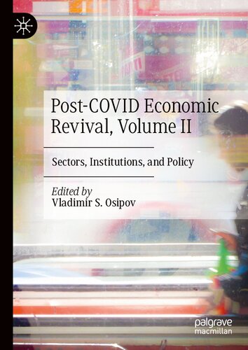 Postcovid Economic Revival Volume Ii Sectors Institutions And Policy Vladimir S Osipov