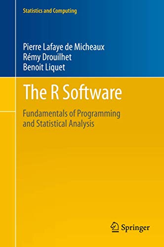 The R Software Fundamentals Of Programming And Statistical Analysis 2013th Edition Pierre Lafaye De Micheaux