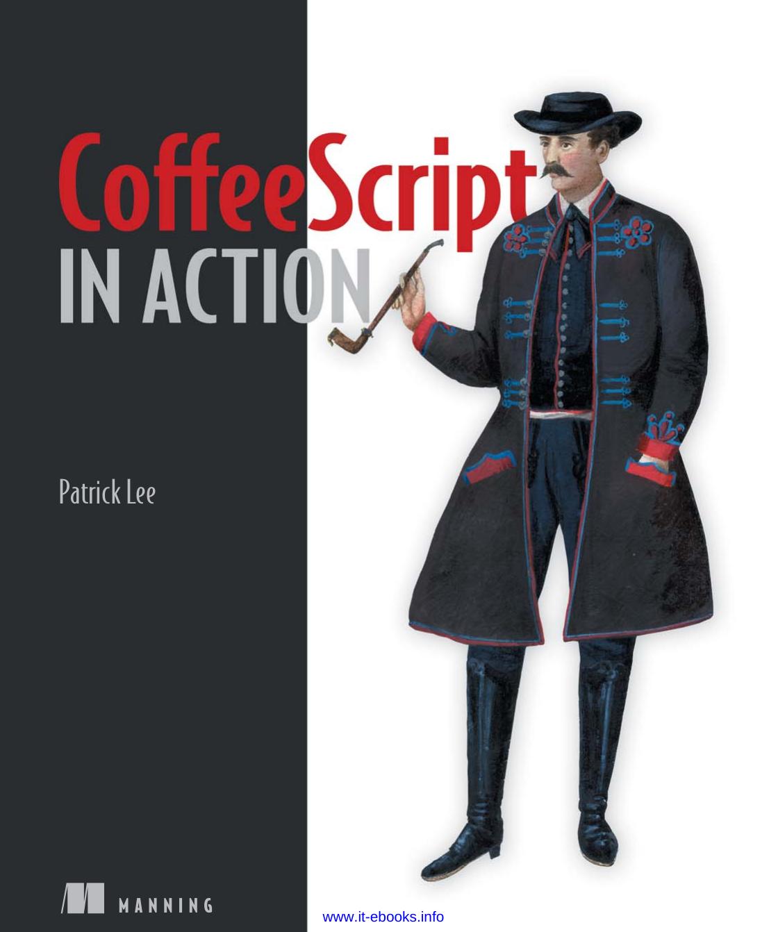 Coffeescript In Action 1st Edition Patrick Lee
