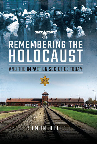 Remembering The Holocaust And The Impact On Societies Today Bell Simon