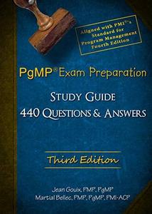 Pgmp Exam Preparation And Study Guide 3rd Edition 3rd Edition Jean Gouix And Martial Bellec