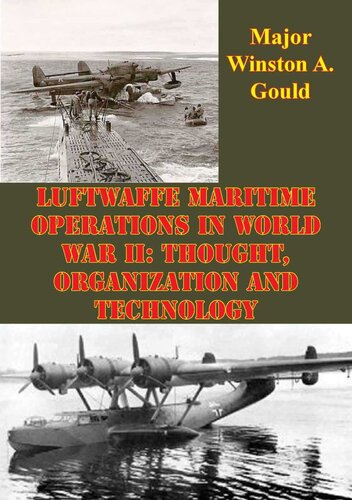 Luftwaffe Maritime Operations In World War Ii Thought Organization And Technology Gould