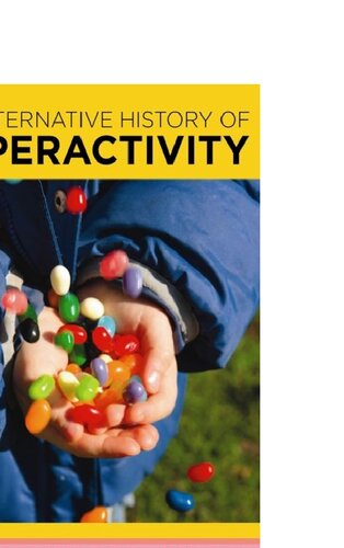 An Alternative History Of Hyperactivity Food Additives And The Feingold Diet None Matthew Smith