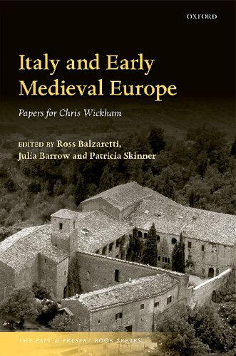 Italy And Early Medieval Europe Papers For Chris Wickham The Past And Present Book Series Balzaretti