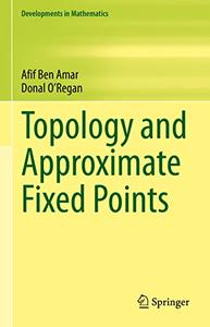 Topology And Approximate Fixed Points Afif Ben Amar Donal O Regan