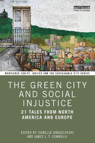 The Green City And Social Injustice 21 Tales From North America And Europe 1st Edition Isabelle Anguelovski