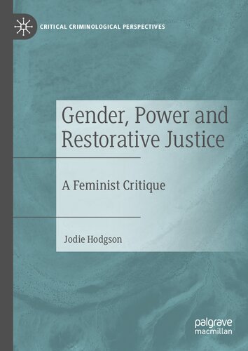 Gender Power And Restorative Justice A Feminist Critique Jodie Hodgson