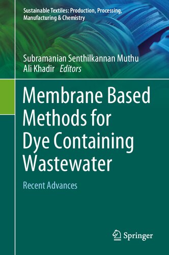 Membrane Based Methods For Dye Containing Wastewater Recent Advances Subramanian Senthilkannan Muthu