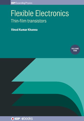 Flexible Electronics Volume 2 Thinfilm Transistors 1st Edition Vinod Kumar Khanna